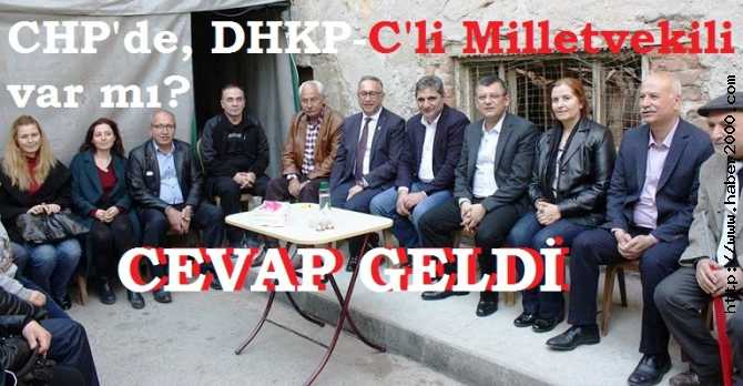 CHP'DE, DHKP-C'Lİ MİLLETVEKİLLERİ VAR MI?.. VE CHP'DEN BOMBA İDDİA, 