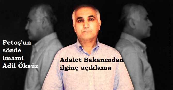 ADALET BAKANINA GÖRE, ADİL ÖKSÜZ'Ü, ABD DESTEĞİ İLE TÜRKİYE'DE BİRİLERİ SAKLIYOR