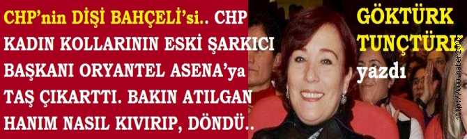 CHP’nin DİŞİ BAHÇELİ’si.. CHP KADIN KOLLARININ ESKİ ŞARKICI BAŞKANI ORYANTEL ASENA’ya TAŞ ÇIKARTTI. BAKIN NASIL KIVIRIP, DÖNDÜ.. 