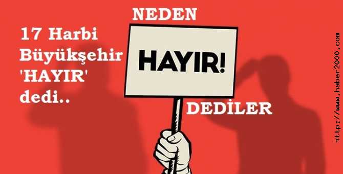 'HAYIR' DEMENİN KAYNAĞI .. 17 BÜYÜKŞEHİR 'HAYIR' DEDİ. AKP BÜYÜK OY KAYBETTİ