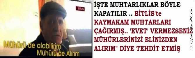 İŞTE MUHTARLIKLAR BÖYLE KAPATILIR.. KAYMAKAM MUHTARLARI TEHDİT ETMİŞ.. 