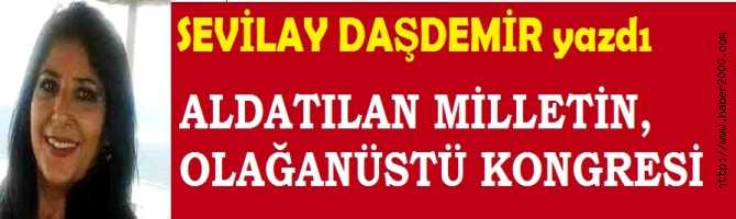 SEVİLAY DAŞDEMİR yazdı : 