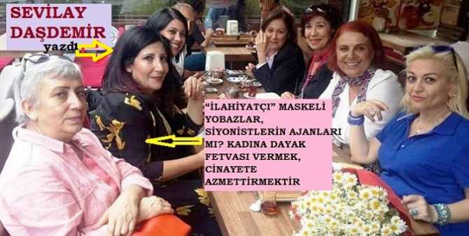 “İLAHİYATÇI” MASKELİ YOBAZLAR, SİYONİSTLERİN AJANLARI MI? KADINA DAYAK FETVASI VERMEK, CİNAYETE AZMETTİRMEKTİR