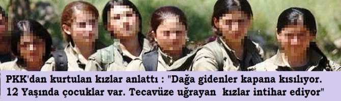 PKK'dan KURTULAN KIZLAR ANLATTI : 