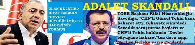 AHA DA GÖRÜLMEMİŞ ADALET SKANDALI..TOBB BAŞKANI HİSARCIKLIOĞLU, CHP'li GÜRSEL TEKİN'i 'HAKARETTEN' SAVCILIĞA VERDİ.. SAVCILIKTA CHP'Lİ TEKİN HAKKINDA 