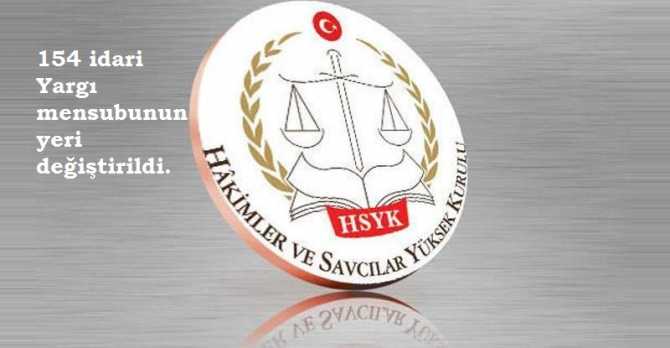 154 HAKİMİN GÖREV YERLERİ DEĞİŞTİ.. İŞTE O İSİM LİSTESİ