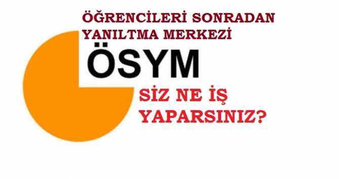 ÖSYM'NİN EMANETLERE İHANETİ