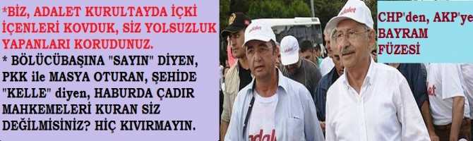 CHP'den, AKP'ye BAYRAM FÜZELERİ : 