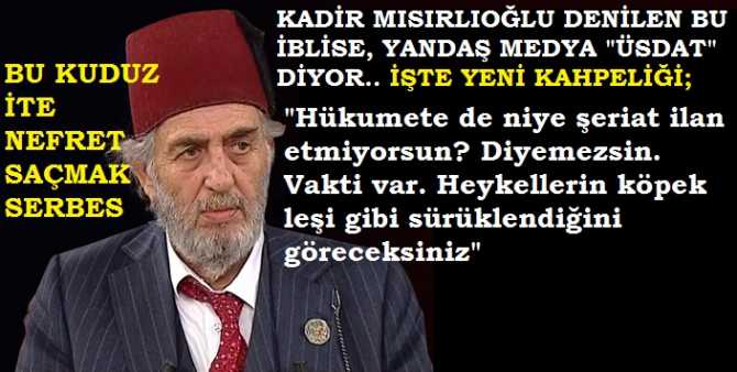 EY HÜKUMET.. BAKIN BU KUDUZ İT SİZİN ADINIZI KULLANARAK, ATATÜRK HEYKELLERİNİN YERLERDE SÜRÜKLENECEĞİNİ SÖYLÜYOR. BU KUDUZ İTE NEDEN DOKUNAMIYORSUNUZ?