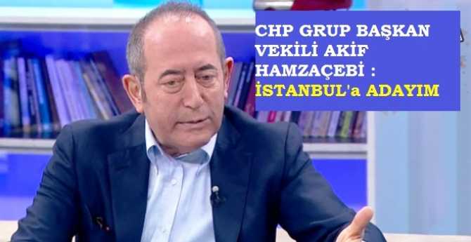 CHP MECLİS BAŞKANVEKİLİ AKİF HAMZAÇEBİ : 