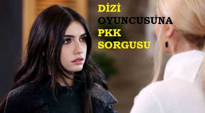 DİZİ OYUNCUSU HAZAR ERGÜÇLÜ'YA PKK PROPAGANDASI SORGUSU