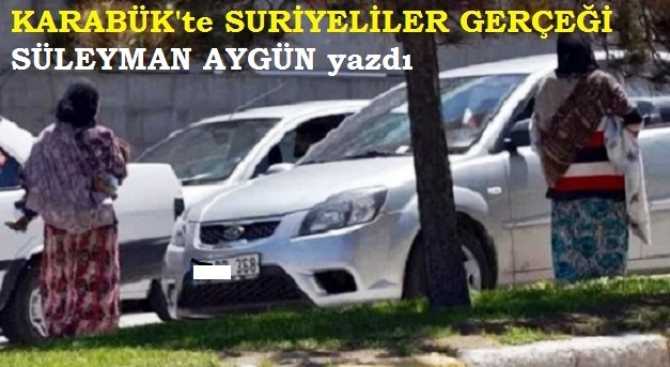 KARABÜK'TE, SURİYELİLER GERÇEĞİ