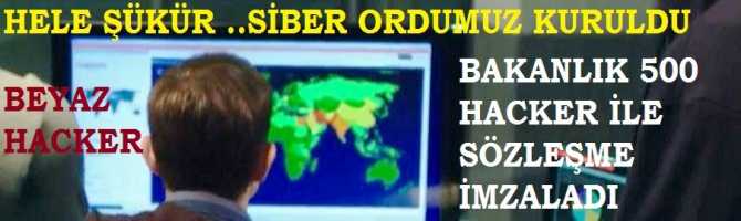 SİBER ORDUMUZ KURULDU. İÇİŞLERİ BAKANLIĞI 500 BEYAZ HACKER İLE SÖZLEŞME İMZALADI