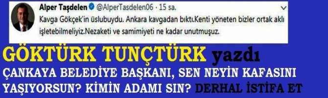EYY, ÇANKAYA BELEDİYE BAŞKANI; SEN NEYİN KAFASINI YAŞIYORSUN? KİMİN ADAMI SIN? GENEL BAŞKANININ; “HAK, HUKUK, ADALET” YÜRÜYÜŞÜNÜ UNUTUP, MİLLETİN İRADESİNİ GASP EDENLERLE SIKICA ve HASRETLE SARILMAYI, “ORTAK AKIL”mı ZANNEDİYOR SUN? YUH OLSUN SANA. DERHAL İSTİFA ET