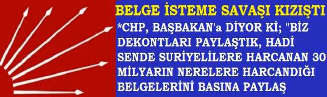 BELGE İSTEME SAVAŞI KIZIŞTI.. CHP, BAŞBAKANA DEDİ Kİ; 