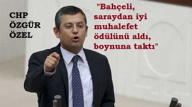 CHP DİYOR Kİ; 