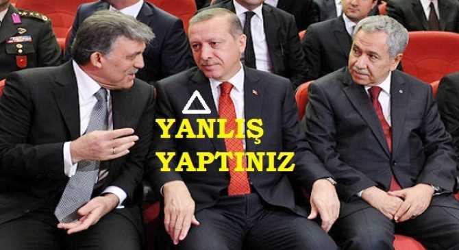 İPLER TAM KOPTU .. ERDOĞAN'DAN, ABDULLAH GÜL VE ARINÇ'A : 