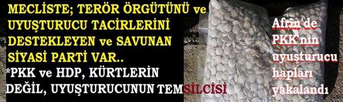 MECLİSTE TERÖR ÖRGÜTÜNÜ ve UYUŞTURUCU TACİRLERİNİ DESTEKLEYEN, SAVUNAN SİYASİ PARTİ VAR ve BUNLAR MAALESEF HALEN DEVLETTEN MAAŞLAR ALIYORLAR