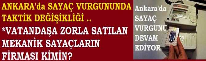 ANKARA'da ki DOĞALGAZ SAYAÇ DEĞİŞTİRME VURGUNU DEĞİŞİK TAKTİKLE YENİDEN BAŞLADI.. VATANDAŞLARA, 480 LİRAYA ZORLA SATILAN SAYAÇ FİRMASI KİME AİT?