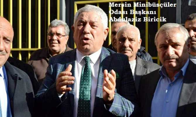 MİNİBÜSÇÜLER ODASINDAN, MERSİN BÜYÜKŞEHİR BELEDİYESİNE TEPKİ : 