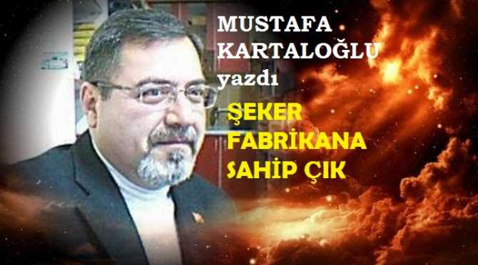 ÖLDÜRÜCÜ GLİKOZ ŞURUBUNA DEĞİL, ŞEKER FABRİKALARINA SAHİP ÇIK