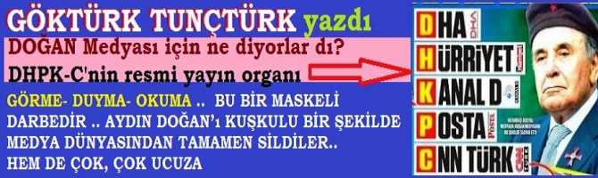 GÖRME- DUYMA- OKUMA .. BU BİR MASKELİ DARBEDİR .. AYDIN DOĞAN’ı KUŞKULU BİR ŞEKİLDE MEDYA DÜNYASINDAN TAMAMEN SİLDİLER.. HEM DE ÇOK, ÇOK UCUZA