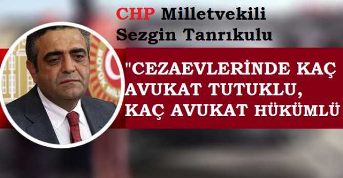 CHP, AVUKATLAR GÜNÜ NEDENİYLE BAŞBAKANA SORDU . 