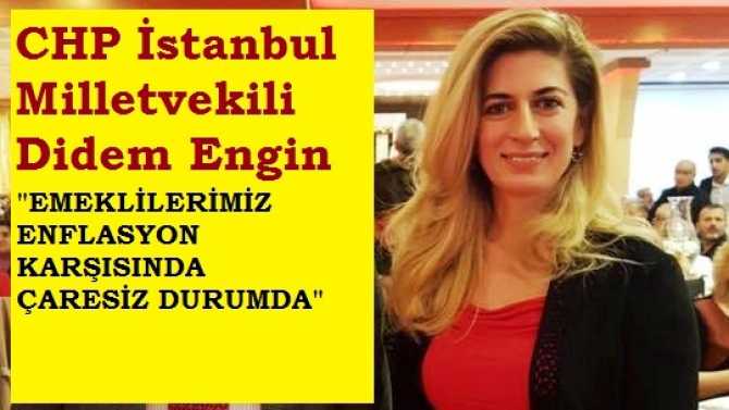 CHP'Lİ DİDEM ENGİN'DEN, HÜKUMETE : 