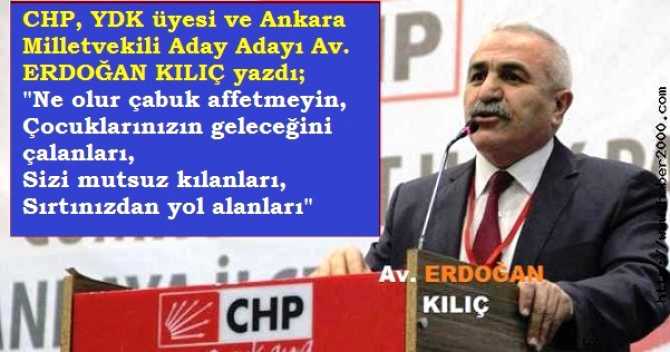 CHP ANKARA VEKİL ADAY ADAYI AV. ERDOĞAN KILIÇ : 