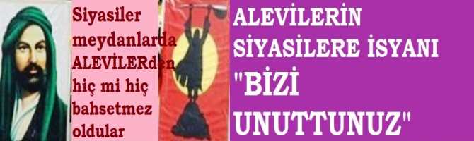 ALEVİLERİN, CUMHURBAŞKANI ADAYLARINA ve SİYASİ PARTİLERİNE İSYANI : 