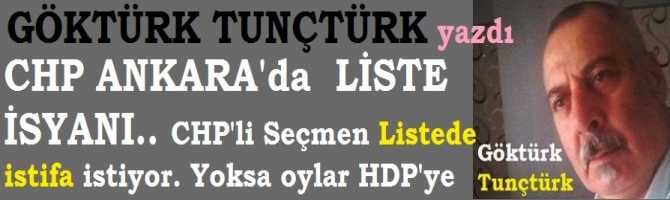 CHP ANKARA'da LİSTE İSYANI.. CHP'li SEÇMEN LİSTEDE İSTİFALAR İSİTYOR. YOKSA OYLAR HDP’ye GİDECEK