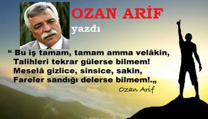 OZAN ARİF : 