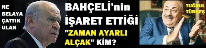 .BAHÇELİ'nin İŞARET ETTİĞİ; CUMHUR İTTİFAKINA NİFAK EKEN 