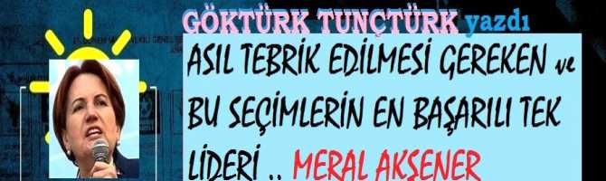 ASIL TEBRİK EDİLMESİ GEREKEN ve BU SEÇİMLERİN EN BAŞARILI TEK LİDERİ