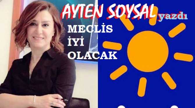 MECLİS İYİ OLACAK .. TBMM’DE, İYİ PARTİ’Lİ DÖNEM BAŞLADI