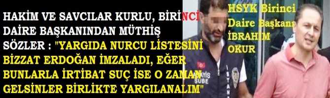 HAKİM VE SAVCILAR KURLU, BİRİNCİ DAİRE BAŞKANINDAN MÜTHİŞ SÖZLER : 