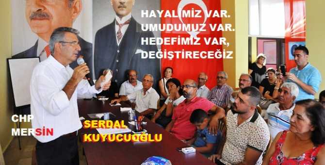 HİÇ DURMADAN ÇALIŞIYOR.. CHP MERSİN BÜYÜKŞEHİR ADAY ADAYI SERDAL KUYUCUOĞLU; 