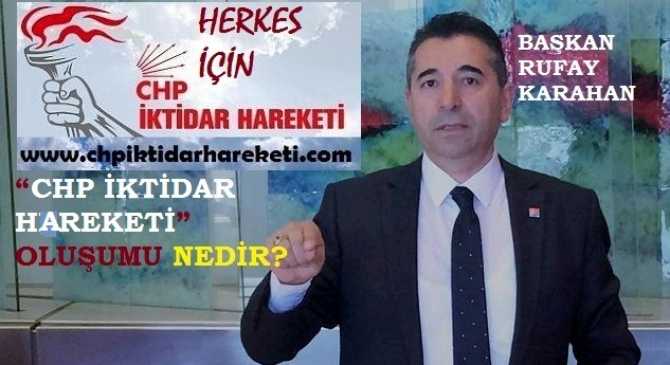 “CHP İKTİDAR HAREKETİ” OLUŞUMU NEDİR? NİÇİN KURULDU? HAREKETİN YÖNETİM KURULU BAŞKANI RUFAY KARHAN, TÜM DETAYLARINI YAZDI