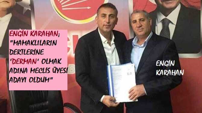 CHP MAMAK’IN EMEKTARI ENGİN KARAHAN, BELEDİYE MECLİS ÜYELİĞİNE ADAYLIK DİLEKÇESİNİ VERDİ