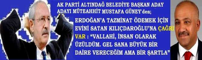 AK PARTİ ALTINDAĞ BELEDİYE BAŞKAN ADAY ADAYI MÜTEAHHİTTEN, ERDOĞAN’A TAZMİNAT ÖDEMEK İÇİN EVİNİ SATAN KILIÇDAROĞLU’NA ÇAĞRI VAR : “VALLAHİ, İNSAN OLARAK ÜZÜLDÜM. GEL SANA BÜYÜK BİR DAİRE VERECEĞİM AMA BİR ŞARTLA”