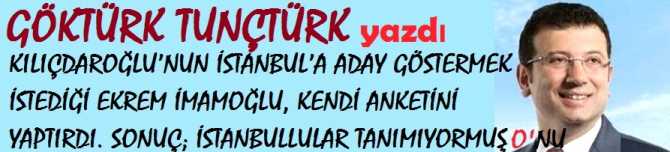 CHP'de ki SİYASİ ÇETENİN BALONU PATLADI ..KILIÇDAROĞLU’NUN İSTANBUL’A ADAY GÖSTERMEK İSTEDİĞİ EKREM İMAMOĞLU, KENDİ ANKETİNİ YAPTIRDI. SONUÇ; İSTANBULLULAR TANIMIYORMUŞ O’NU