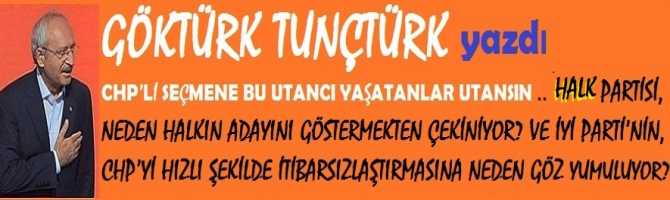 CHP’Lİ SEÇMENE BU UTANCI YAŞATANLAR UTANSIN .. HALK PARTİSİ, NEDEN HALKIN ADAYINI GÖSTERMEKTEN ÇEKİNİYOR? VE İYİ PARTİ’NİN, CHP’Yİ HIZLI BİR ŞEKİLDE İTİBARSIZLAŞTIRMASINA NEDEN GÖZ YUMULUYOR? 