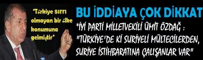 BU İDDİAYA ÇOK DİKKAT *İYİ PARTİ MİLLETVEKİLİ ÜMİT ÖZDAĞ : 