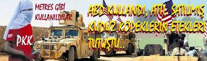 ABD'nin, METRES GİBİ KULLANIP ATTIĞI; PKK/YPG'nin ETEKLERİ TUTUŞTU.. KUDUZ KÖPEKLER KAÇIŞ PLANI YAPIYORLAR