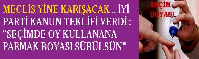 MECLİS YİNE KARIŞACAK .. İYİ PARTİ KANUN TEKLİFİ VERDİ : 