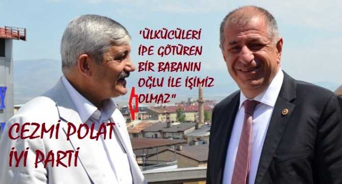 İYİ PARTİ KURUCUSU CEZMİ POLAT : 