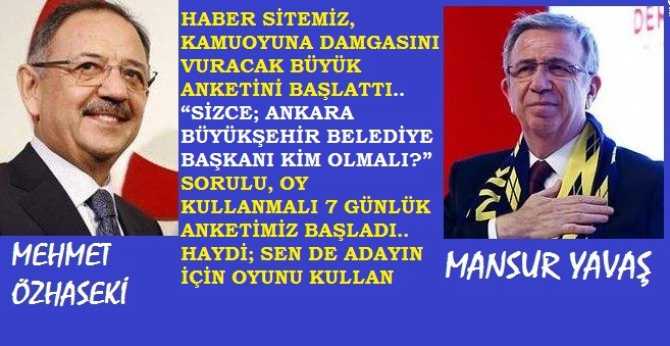 HABER SİTEMİZ, KAMUOYUNA DAMGASINI VURACAK BÜYÜK ANKETİNİ BAŞLATTI..“SİZCE; ANKARA BÜYÜKŞEHİR BELEDİYE BAŞKANI KİM OLMALI?” SORULU, OY KULLANMALI 7 GÜNLÜK ANKETİMİZ BAŞLADI.. HAYDİ; SEN DE ADAYIN İÇİN OYUNU KULLAN