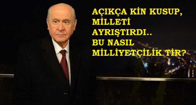 DEVLET BAHÇELİ RESMEN KİN KUSTU, MİLLETİN YÜZDE 50'SİNİ HAİN İLAN ETTİ.. DİYOR Kİ; 