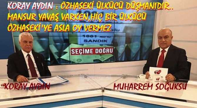 Koray Aydın: “Mecliste; PKK ve HDP’ye açıkça Kürdistan sözü veren ve Kürdistan adının Meclis zabıtlarında da geçmeye başlayacağını söyleyen ilk siyasi lider Tayyip Erdoğan’dır.. Şimdi; meydanlarda kime ne pazarlıyor? Bu millet ahmak değildir” 