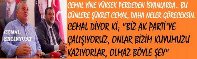 CEMAL YİNE YÜKSEK PERDEDEN İSYANLARDA.. BU GÜNLERİNİZE ŞÜKRET CEMAL, DAHA NELER GÖRECEKSİN. CEMAL DİYOR Kİ; 